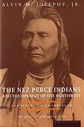 The Nez Perce Indians And The Opening Of The Northwest