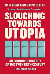 Slouching Towards Utopia