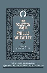 The Collected Works Of Phillis Wheatley