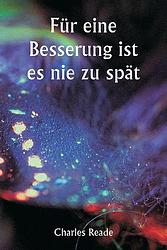 It Is Never Too Late To Mend