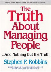 The Truth About Managing People...And Nothing But The Truth