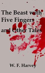 The Beast With Five Fingers, And Other Tales