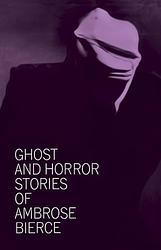 Ghost And Horror Stories Of Ambrose Bierce