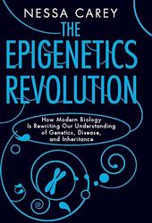 The Epigenetics Revolution