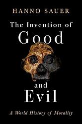 The Invention Of Good And Evil