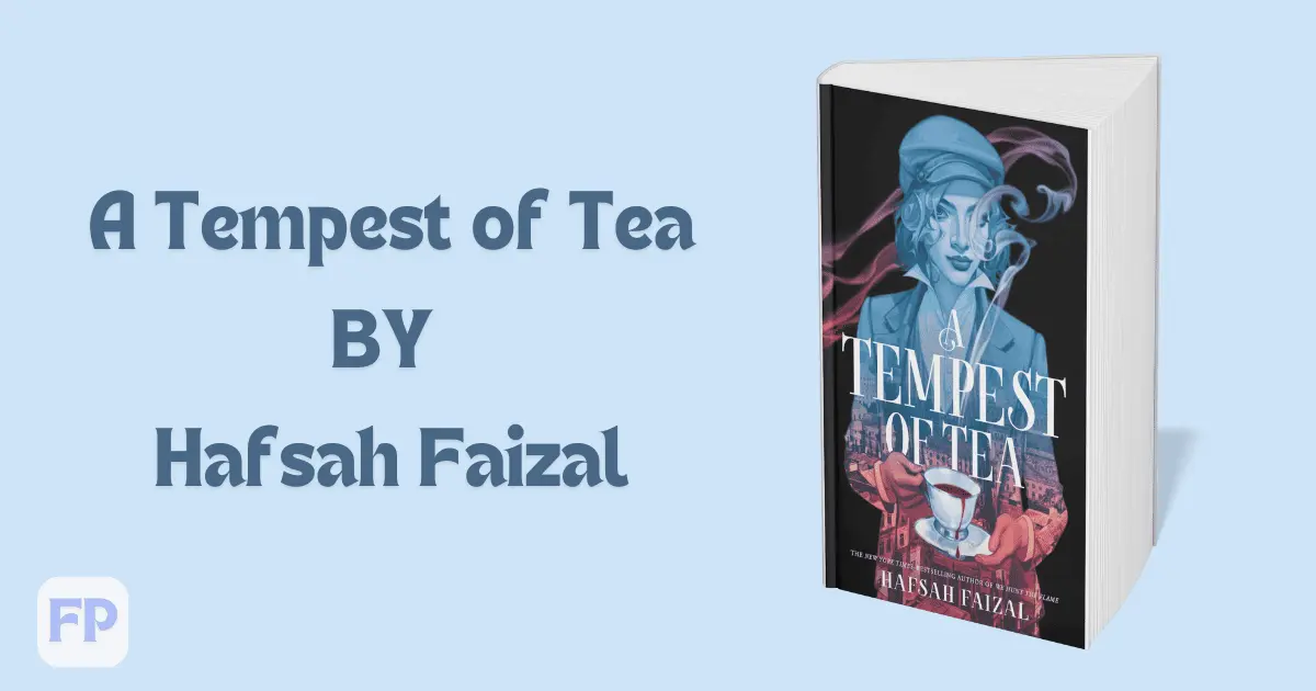 A Tempest of Tea by Hafsah Faizal - Book Summary