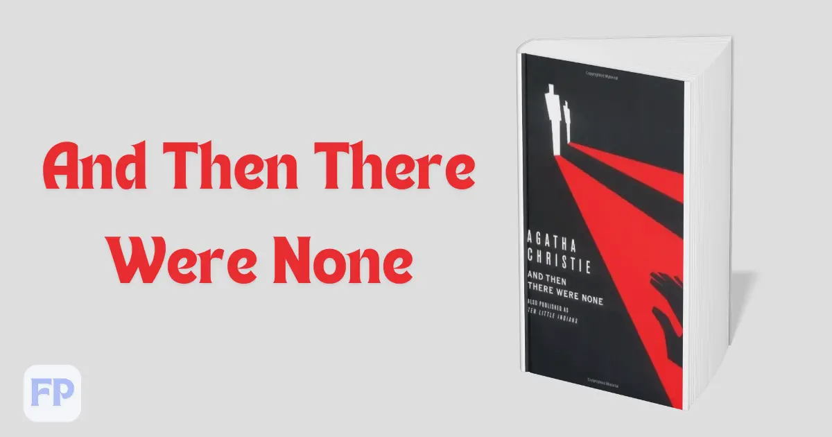 And Then There Were None by Agatha Christie - Book Summary