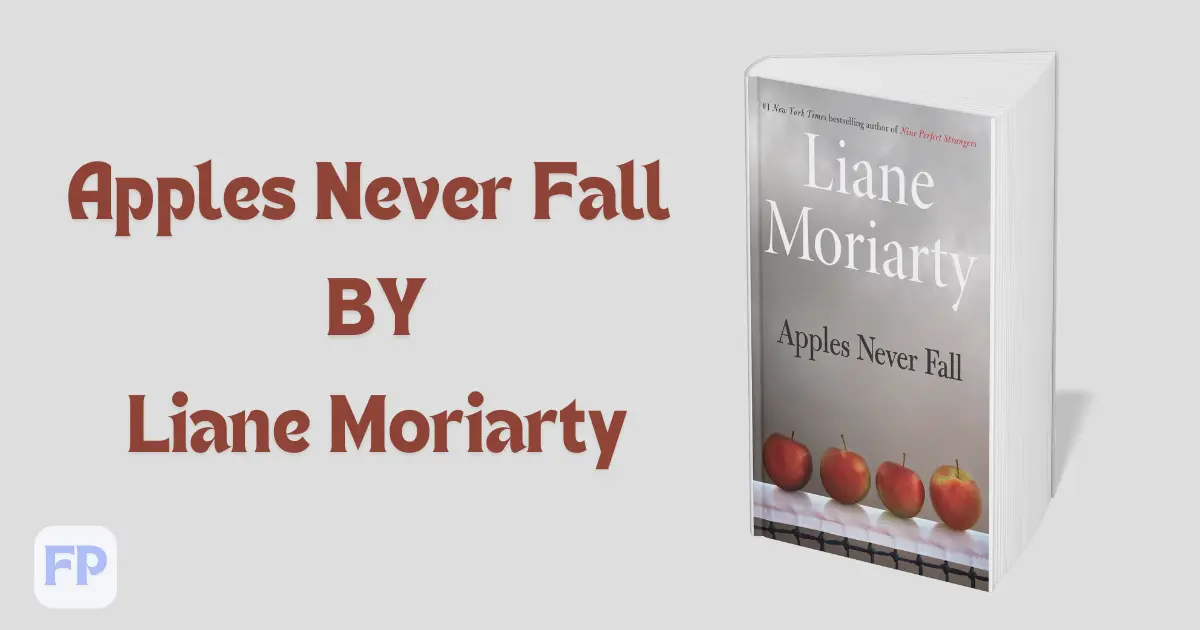 Apples Never Fall by Liane Moriarty - Book Summary
