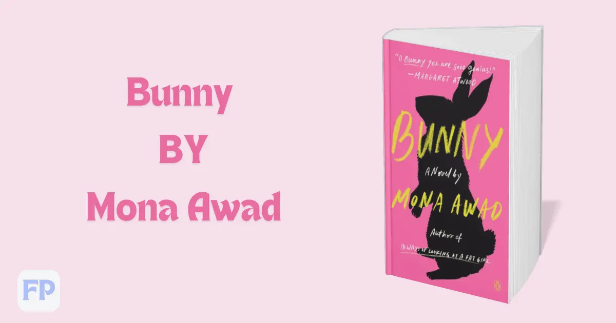 Bunny by Mona Awad - Book Summary