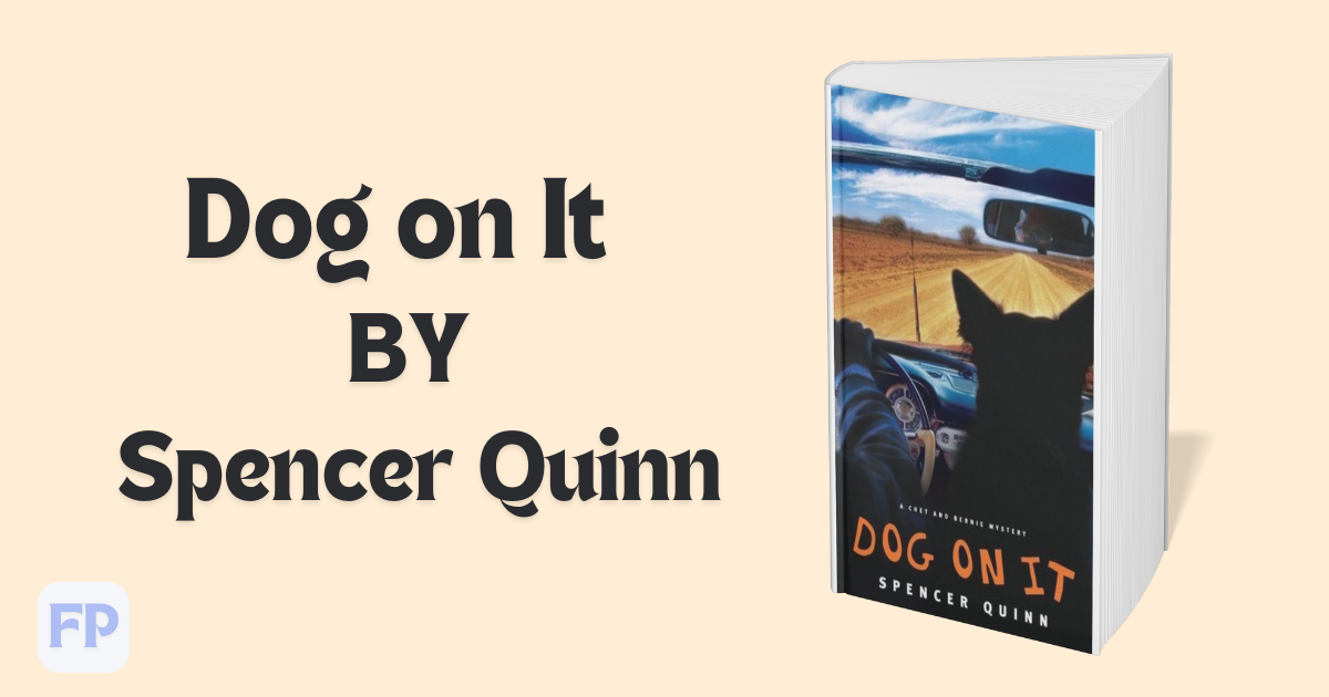 Dog on It by Spencer Quinn - Book Summary