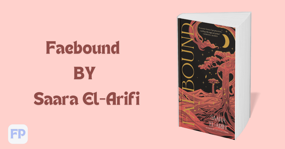 Faebound by Saara El-Arifi - Book Summary