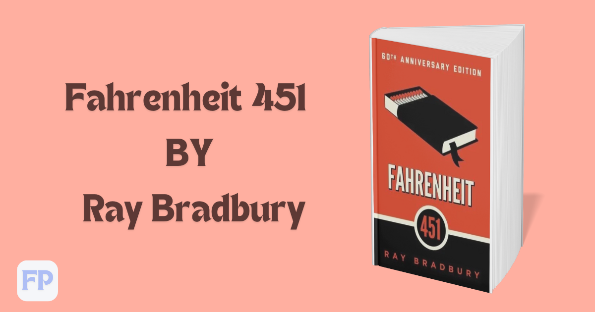 Fahrenheit 451 by Ray Bradbury - Book Summary