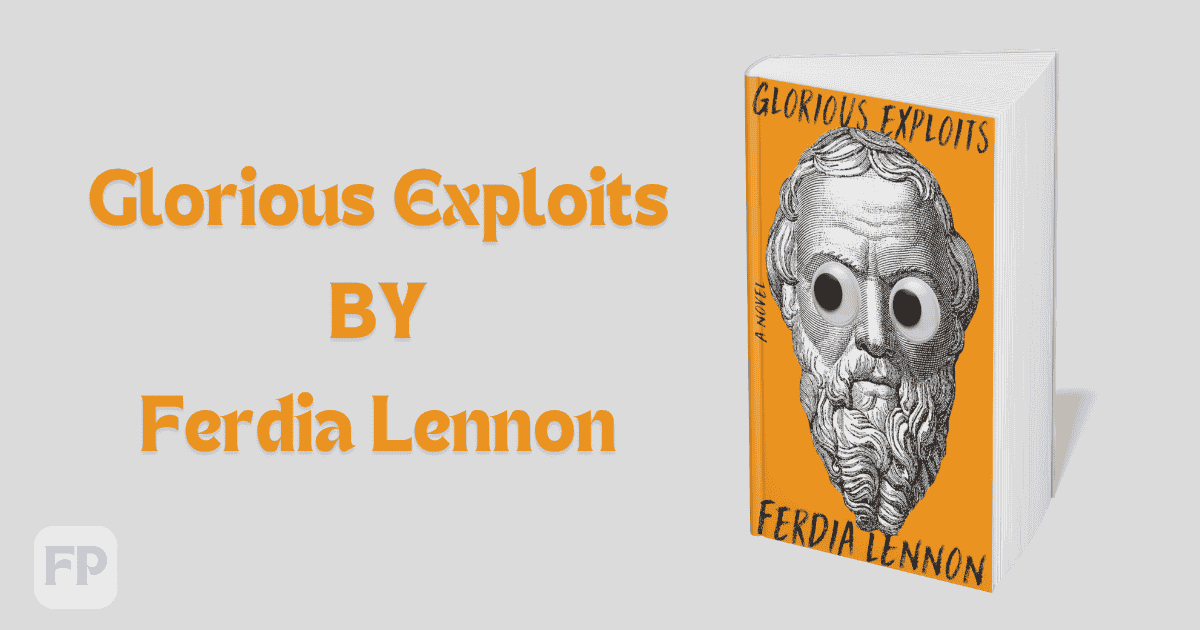 Glorious Exploits by Ferdia Lennon - Book Summary