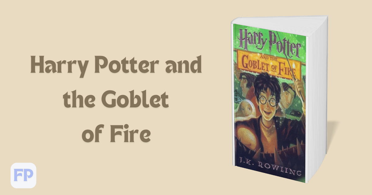 Harry Potter and the Goblet of Fire  - Book Summary
