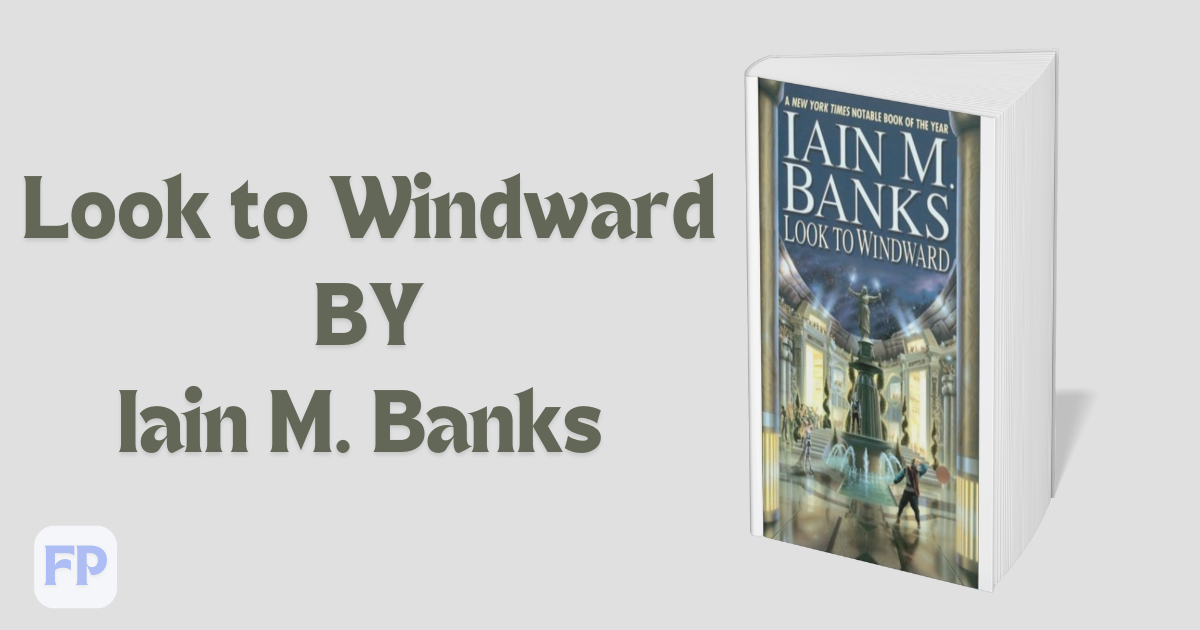 Look to Windward by Iain M. Banks - Book Summary