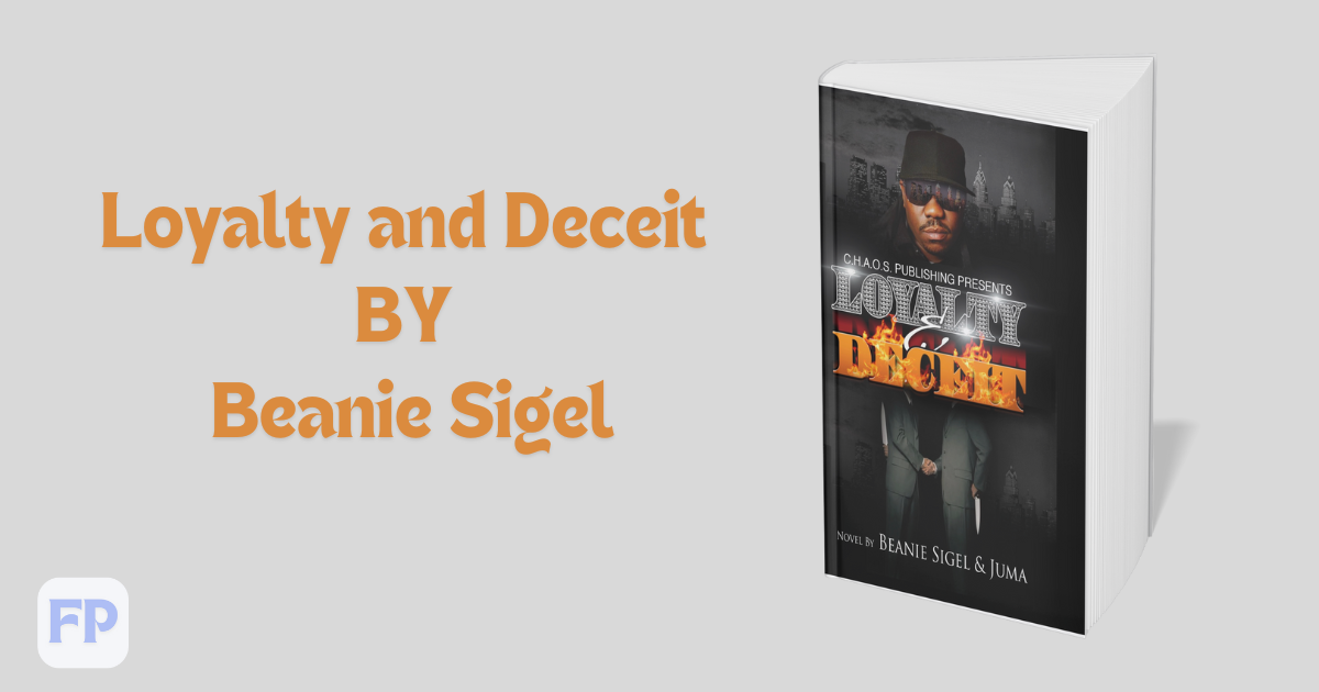 Loyalty and Deceit by Beanie Sigel - Book Summary