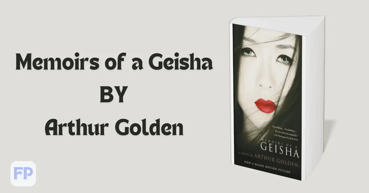 Memoirs of a Geisha by Arthur Golden - Book Summary