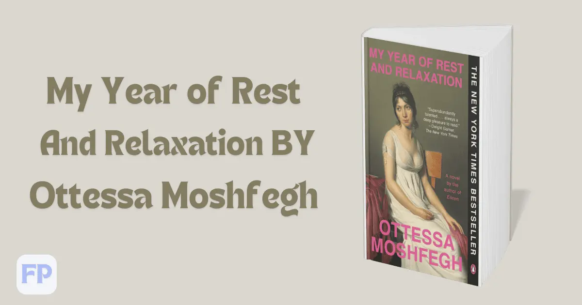 My Year of Rest and Relaxation by Ottessa Moshfegh - Book Summary