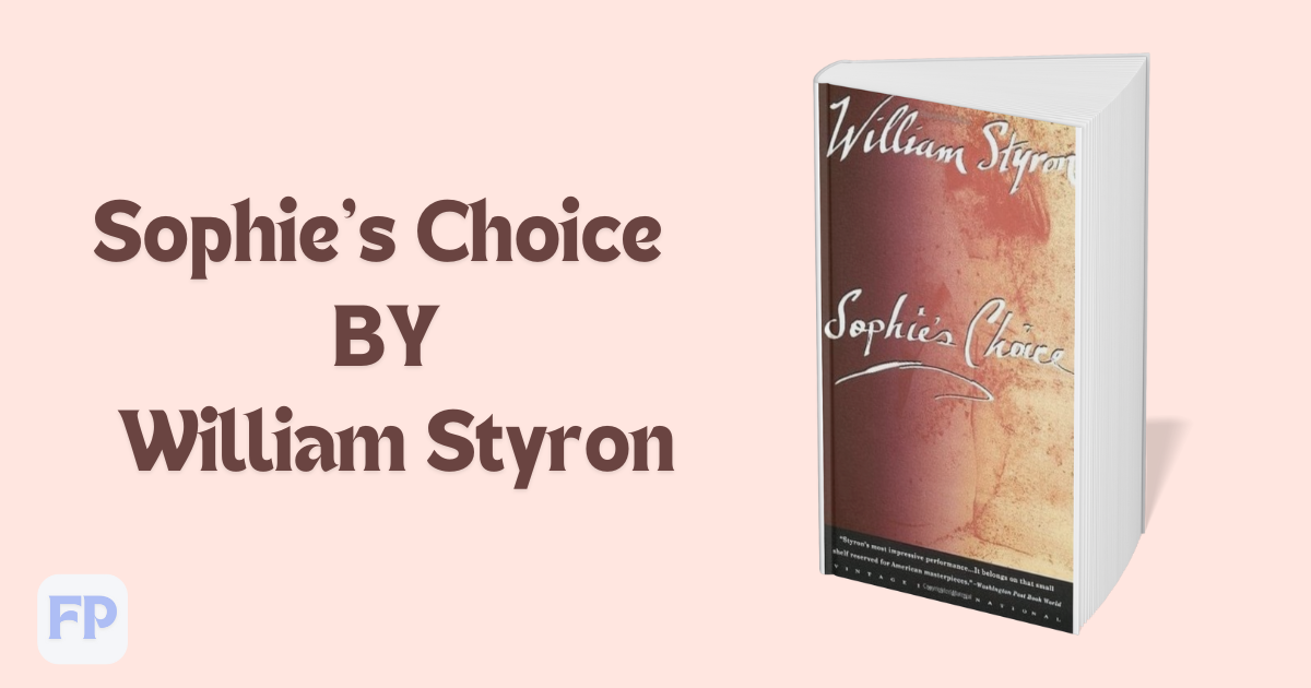 Sophie’s Choice by William Styron - Book Summary