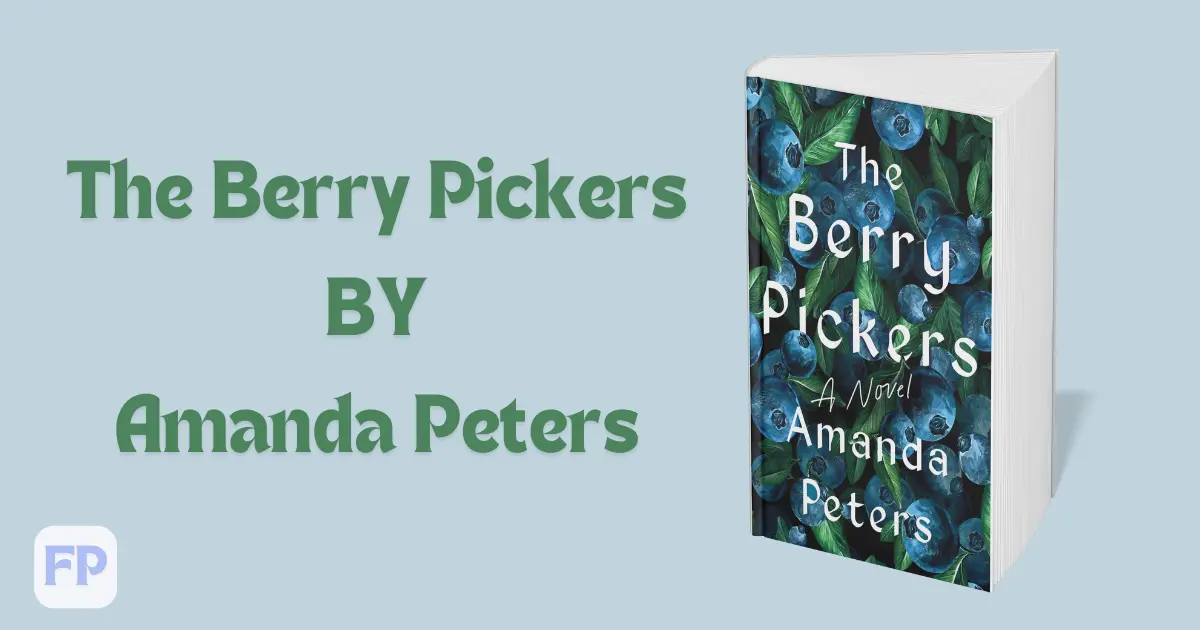 The Berry Pickers by Amanda Peters  - Book Summary