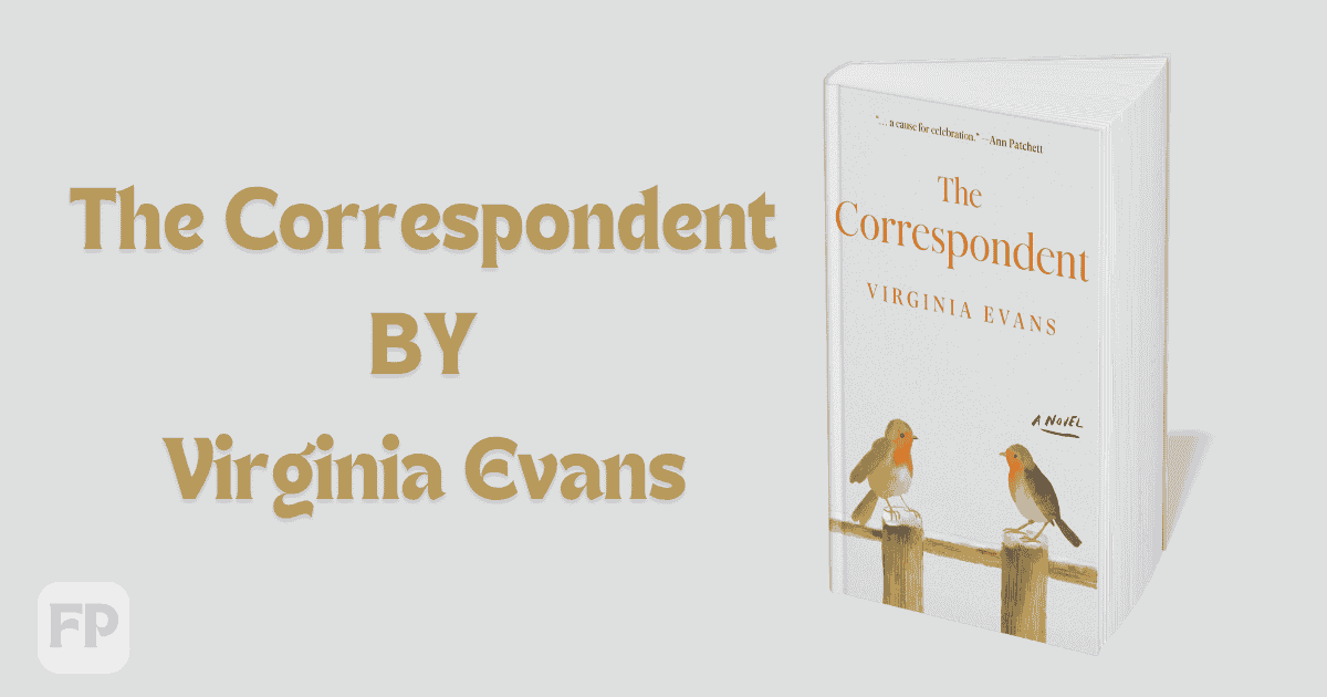 The Correspondent by Virginia Evans - Book Summary