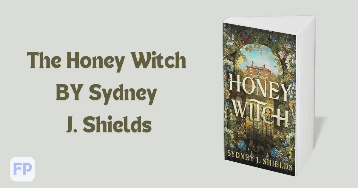 The Honey Witch by Sydney J. Shields - Book Summary