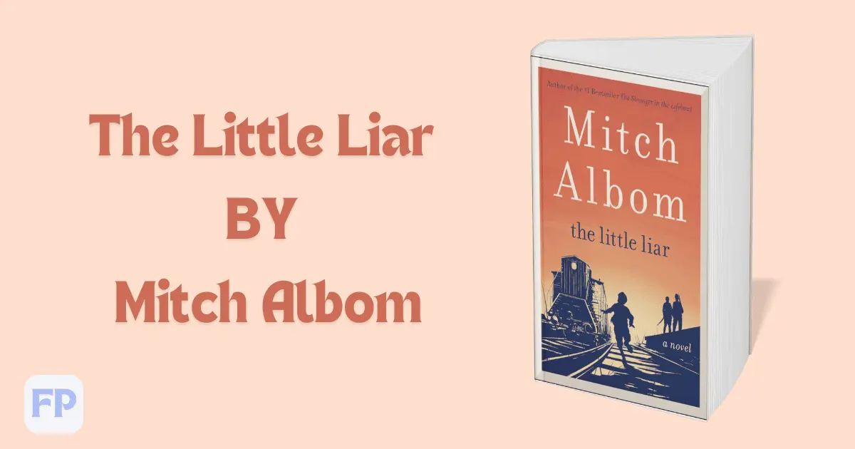 The Little Liar by Mitch Albom - Book Summary