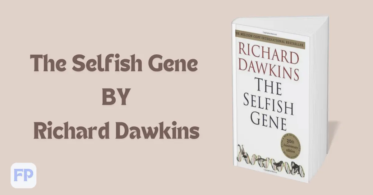 The Selfish Gene by Richard Dawkins - Book Summary