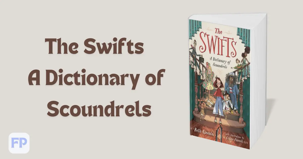 The Swifts: A Dictionary of Scoundrels by Beth Lincoln - Book Summary