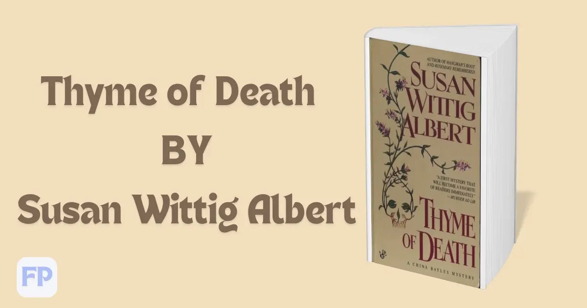 Thyme of Death by Susan Wittig Albert  - Book Summary