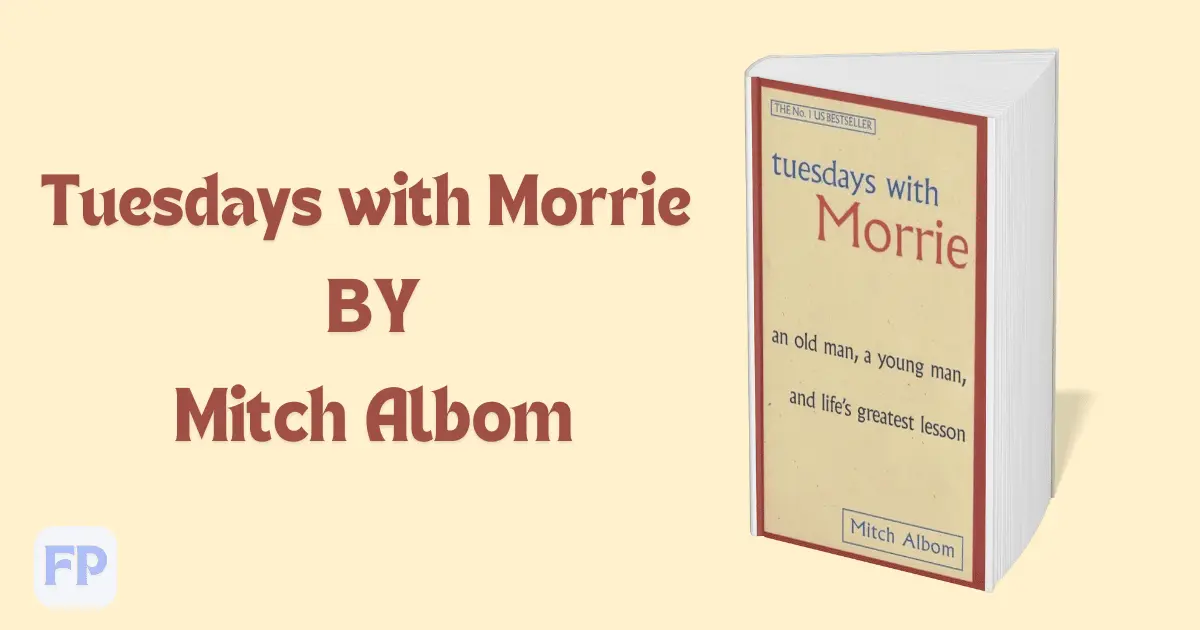 Tuesdays with Morrie by Mitch Albom - Book Summary
