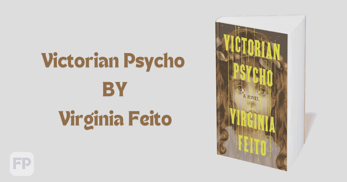 Victorian Psycho by Virginia Feito - Book Summary